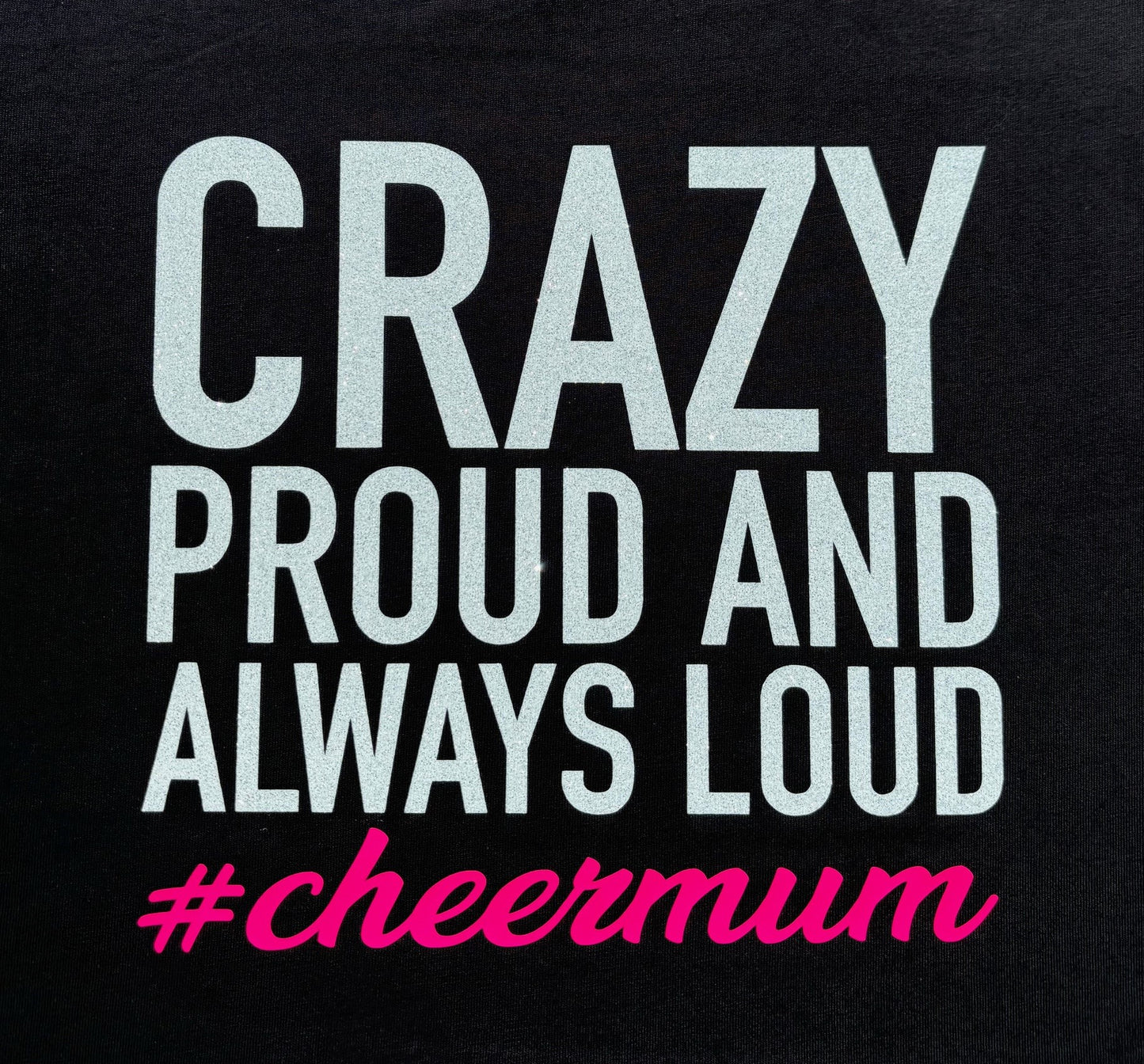 Crazy, proud and always loud tee